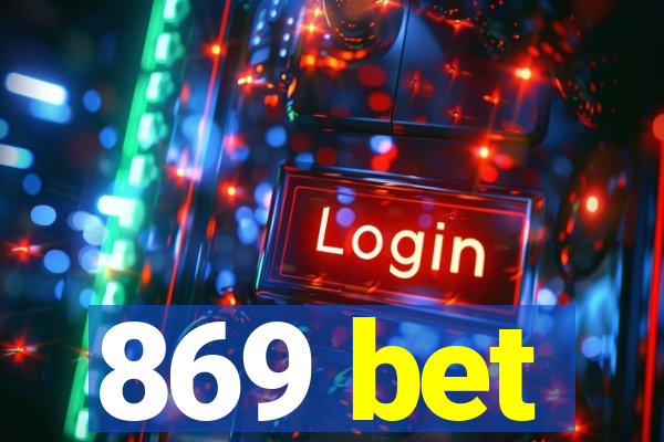 869 bet